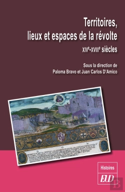 Bertrand.pt - Territoires, Lieux Et Espace De La Révolte : Xiv Xvii Siècles