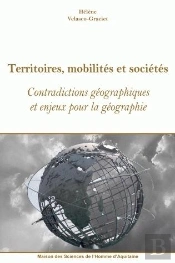 Territoires ; Mobilités Et Sociétés ; Contradictions Géographiques Et Enjeux Pour La Géographie