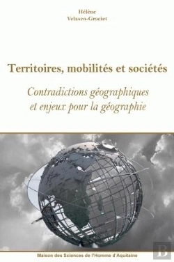 Bertrand.pt - Territoires ; Mobilités Et Sociétés ; Contradictions Géographiques Et Enjeux Pour La Géographie