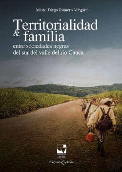 Bertrand.pt - Territorialidad Y Familia Entre Las Sociedades Negras Del Sur Del Valle Del Río Cauca