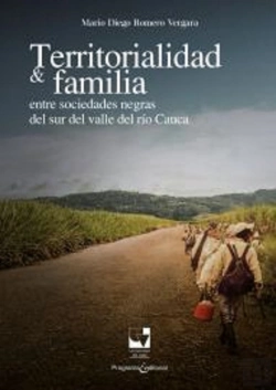 Bertrand.pt - Territorialidad Y Familia Entre Las Sociedades Negras Del Sur Del Valle Del Río Cauca