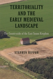 Territoriality And The Early Medieval Landscape