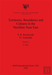 Territories, Boundaries And Cultures In The Neolithic Near East