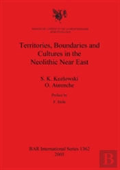 Territories, Boundaries And Cultures In The Neolithic Near East
