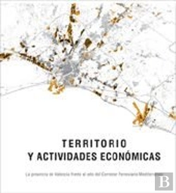 Bertrand.pt - Territorio Y Actividades Económicas. La Provincia De Valencia Frente Al Reto Del Corredor Ferroviari
