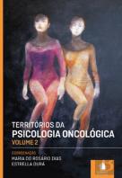 Territórios da Psicologia Oncológica - Vol. II