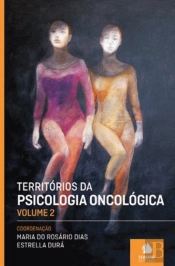 Territórios da Psicologia Oncológica - Vol. II