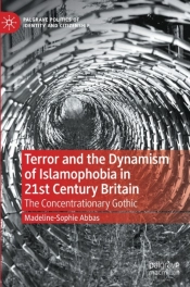 Terror And The Dynamism Of Islamophobia In 21st Century Britain