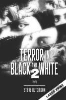 Terror In Black And White 2