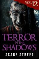 Terror In The Shadows Vol. 12