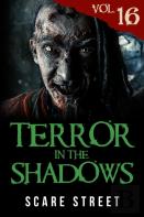 Terror In The Shadows Vol. 16
