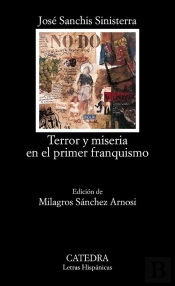Terror Y Miseria En El Primer Franquismo