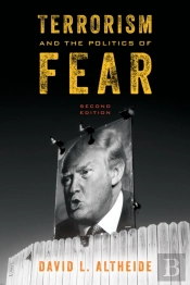 Terrorism And The Politics Of Fear