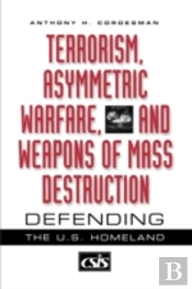 Terrorism, Asymmetric Warfare, And Weapons Of Mass Destruction