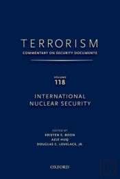 Terrorism: Commentary On Security Documents Volume 118