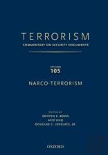 Terrorism: Commentary On Security Documentsvolume 105: Narco-Terrorism