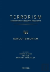 Terrorism: Commentary On Security Documentsvolume 105: Narco-Terrorism