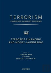Terrorism: Commentary On Security Documentsvolume 106: Terrorist Financing And Money Laundering