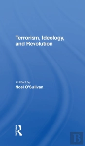 Terrorism, Ideology And Revolution