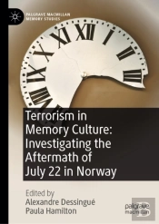 Terrorism In Memory Culture: Investigating The Aftermath Of July 22 In Norway
