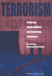 Terrorism: Reducing Vulnerabilities And Improving Responses
