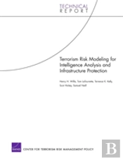 Terrorism Risk Modeling For Intelligence Analysis And Infrastructure Protection