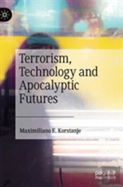 Terrorism, Technology And Apocalyptic Futures