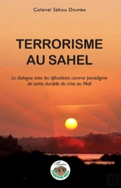 Bertrand.pt - Terrorisme Au Sahel : Le Dialogue Avec Les Djihadistes Comme Paradigme De Sortie Durable De Crise Au Mali