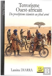 Terrorisme Ouest-Africain : Du Prosélytisme Islamiste Au Jihad Armé