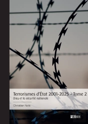 Terrorismes D'État 2001-2025 - Tome 2 : Dieu Et La Sécurité Nationale