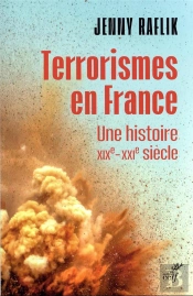 Terrorismes En France : Une Histoire Xixe-Xxe Siècle