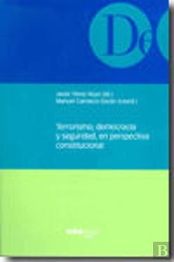 Bertrand.pt - Terrorismo, Democracia Y Seguridad, En Perspectiva Constitucional