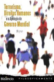Terrorismo, Direitos Humanos e a Apologia do Governo Mundial