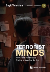Terrorist Minds: From Social-Psychological Profiling To Assessing The Risk