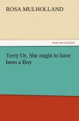 Terry Or, She Ought To Have Been A Boy