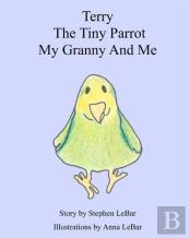 Terry The Tiny Parrot My Granny And Me