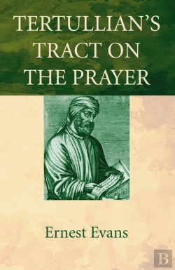 Bertrand.pt - Tertullians Tract On The Prayer