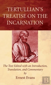 Tertullians Treatise On The Incarnation