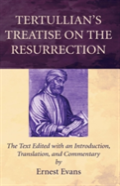 Tertullian'S Treatise On The Resurrection
