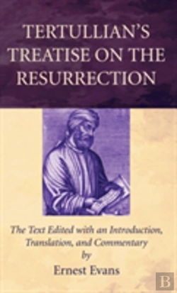 Bertrand.pt - Tertullian'S Treatise On The Resurrection