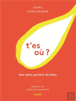 Bertrand.pt - T'Es Où ? Des Ados Parlent De Dieu