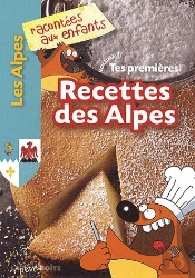 Tes Premières Recettes Des Alpes