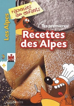 Bertrand.pt - Tes Premières Recettes Des Alpes