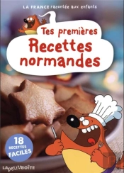 Tes Premières Recettes Normandes
