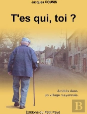 T'Es Qui, Toi ? Amitiés Dans Un Village Mayennais