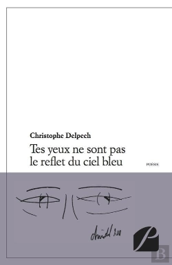 Bertrand.pt - Tes Yeux Ne Sont Pas Le Reflet Du Ciel Bleu