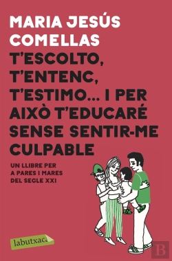 Bertrand.pt - T'Escolto, T'Entenc, T'Estimo... I Per Això T'Educaré Sense Sentir-Me Culpable