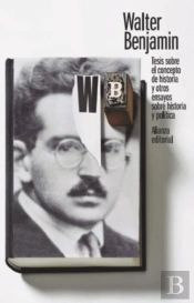 Tesis Sobre El Concepto De Historia Y Otros Ensayos Sobre Historia Y Política