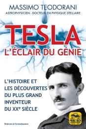 Tesla, L'Éclair De Génie : L'Histoire Et Les Découvertes Du Plus Grand Inventeur Du Xxe Siècle