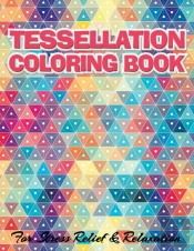 Tessellation Coloring Book For Stress Relief & Relaxation